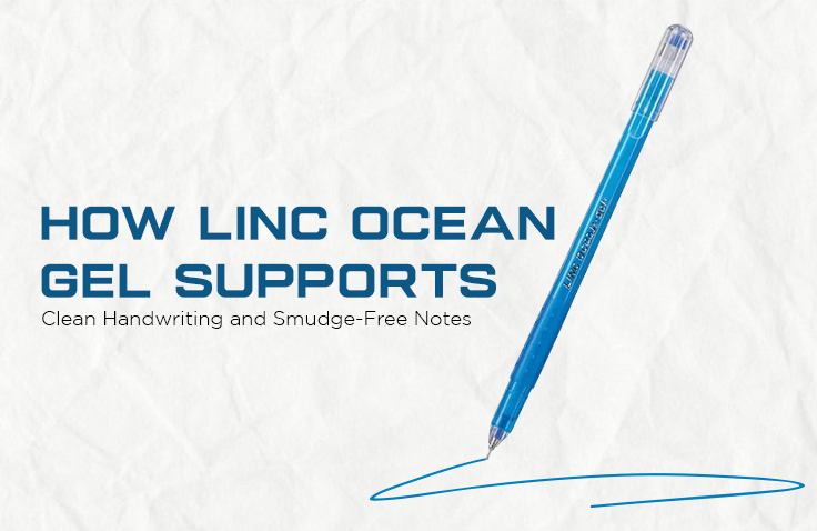 How Linc Ocean Gel Supports Clean Handwriting and Smudge-Free Notes