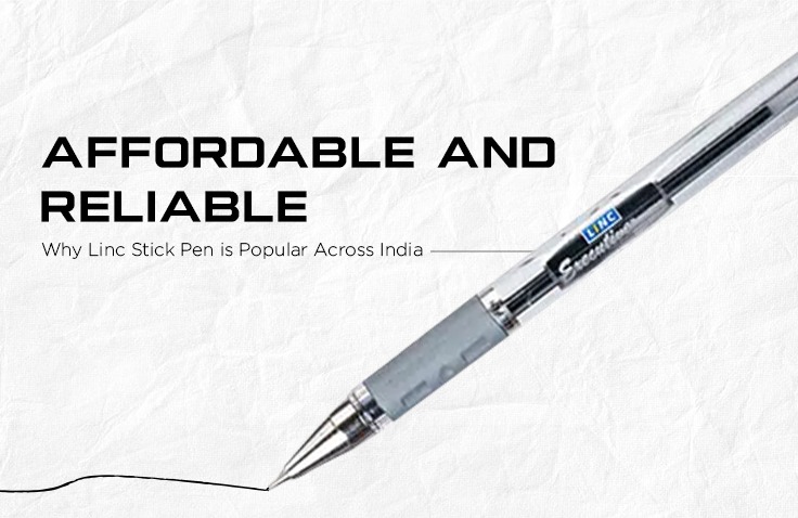 Why Linc Stick Pen is Popular across India