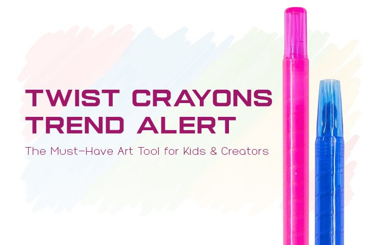 Twist Crayons Trend Alert: The Must-Have Art Tool for Kids & Creators